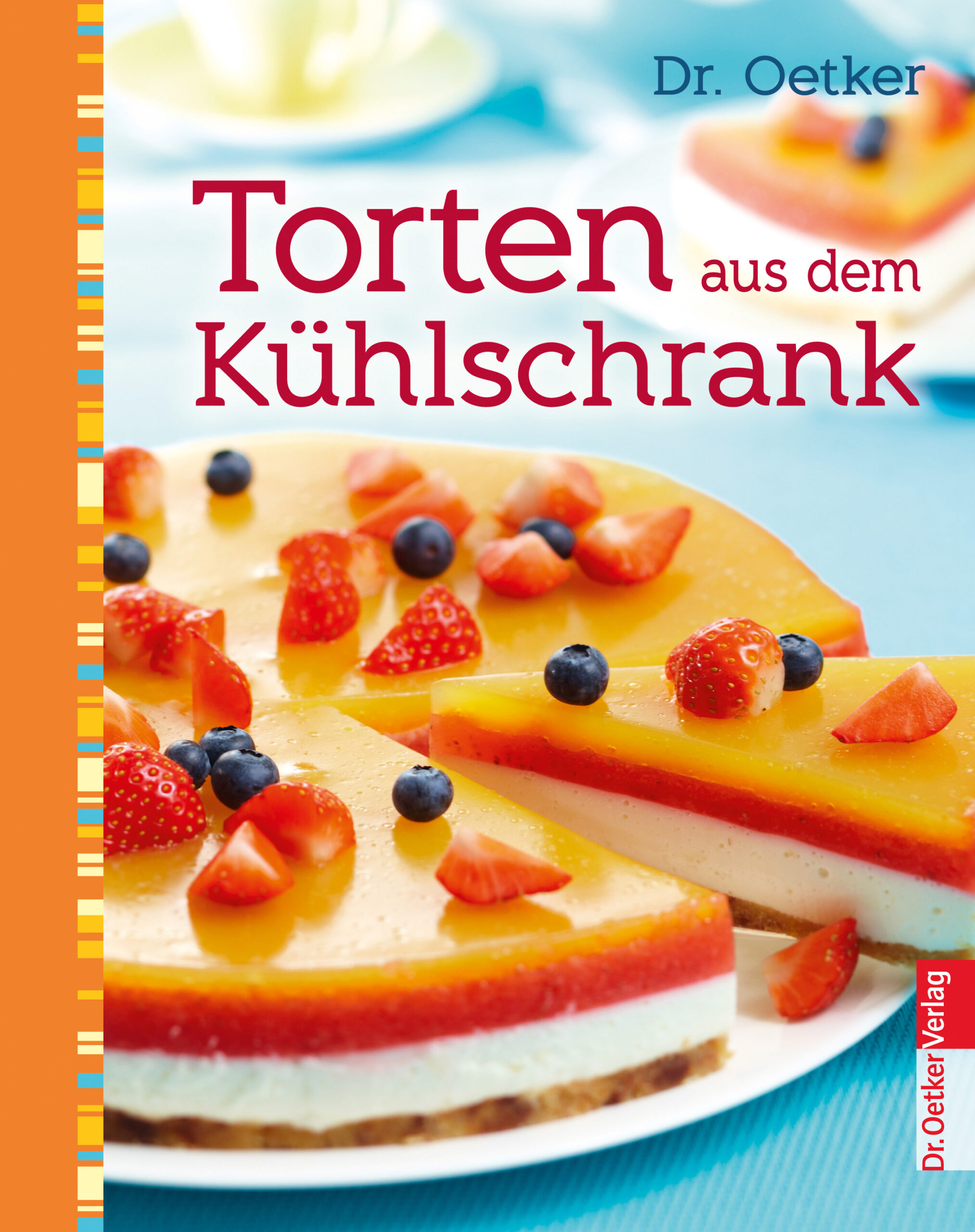 Torten aus dem Kühlschrank - oetker-verlag.de Torten aus dem Kühlschrank - oetker-verlag.de